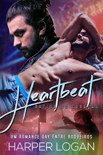 Heartbeat: Batida do Coração - Um Romance Gay entre Roqueiros - Logan, Harper