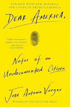 Dear America: Notes of an Undocumented Citizen