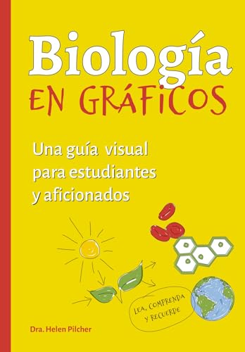 Biología en gráficos: Una guía visual para estudiantes y aficionados: 20 (CIENCIAS DE BIOLOGIA) Español