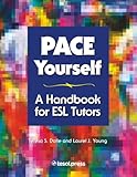 PACE Yourself: A Handbook for ESL Tutors (English Language Teacher Development)