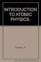 Introduction to atomic physics;: With a foreword by Sir Lawrence Bragg B0007K0FTO Book Cover