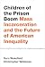 Children of the Prison Boom: Mass Incarceration and the Future of American Inequality (Studies in Crime and Public Policy)