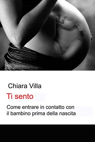 IO TI SENTO: Come mamma e papà possono entrare in contatto con il bambino prima della nascita