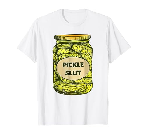 Funny Pickle Slut Pickles Lovers Funny Quotes Saying Pickles T-Shirt, Men, White, Small