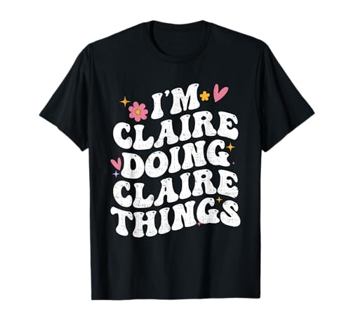 I'm Claire Doing Claire Things Retro Groovy Personalized T-Shirt