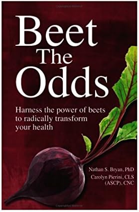 Beet the Odds by Nathan S Bryan, Carolyn Pierini