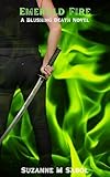 Emerald Fire: A Blushing Death Novel (The Blushing Death Book 6) (English Edition)