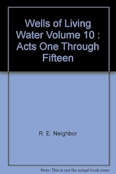 Unknown Binding Wells of Living Water Volume 10 : Acts One Through Fifteen Book
