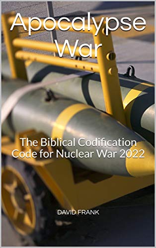 Apocalypse War: The Biblical Codification Code For Nuclear War 2022 -  Kindle Edition By Frank, David. Religion & Spirituality Kindle Ebooks @  Amazon.com.