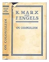 Karl Marx And Frederick Engels on Colonialism B00BNU2ZS6 Book Cover