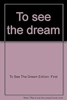 To see the dream B0007DKB2M Book Cover