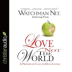 Love Not The World Audiolibro Por Watchman Nee arte de portada