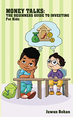 Money talks: the beginners guide to investing for kids