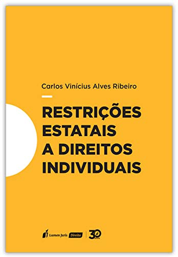 Restrições Estatais A Direitos Individuais – 2019 - Carlos Vinícius Alves Ribeiro