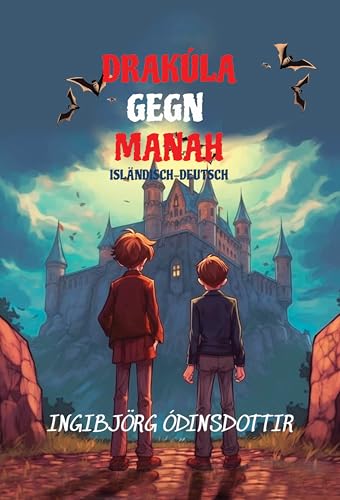 Drakúla Gegn Manah: Sprachniveau A2 Isländisch-deutsche Übersetzung (German Edition)