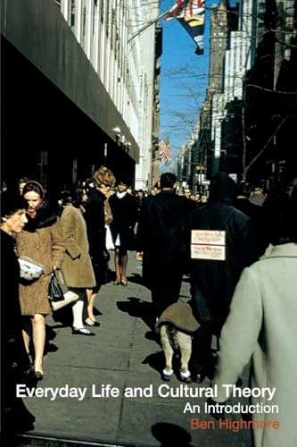 Everyday Life And Cultural Theory: An Introduction