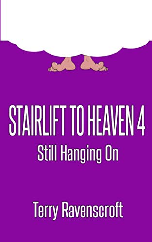 Preisvergleich Produktbild Stairlift to Heaven 4 - Still Hanging On