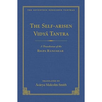 Self-Arisen Vidya Tantra (Volume 1), The and The Self-Liberated Vidya Tantra (Volume 2)