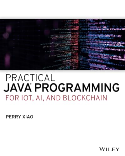 Practical Java Programming for IoT, AI, and Blockchain