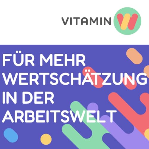 Vitamin W - Der Wertsch&auml;tzungs-Podcast cover art