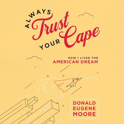 Always Trust Your Cape (Authored by Donald Eugene Moore) episode artwork