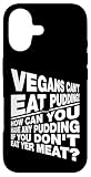 Carcasa para iPhone 17 Veganos no Puedes Comer pudín si no Comes tu Carne