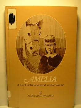 Paperback Amelia: A Novel of Mid-Nineteenth Century Hawaii Book