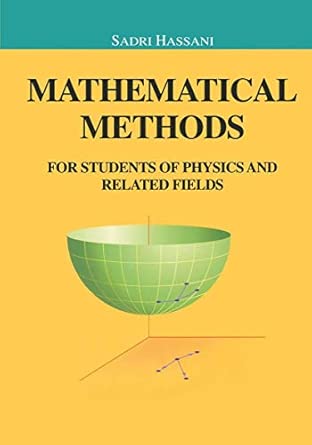Mathematical Methods: for Students of Physics and Related Fields ...