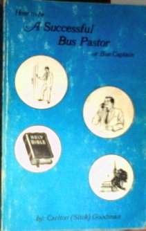 Paperback How to be a successful bus pastor or bus captain Book