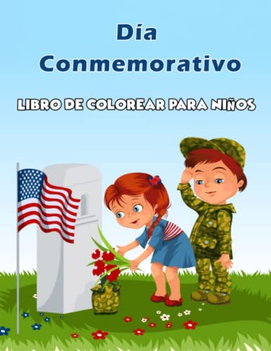 Día Conmemorativo Libro De Colorear Para Niños: Adorables páginas para colorear del Día de los Caídos, Impresionante libro para colorear del Día de ... y niños en edad preescolar, para colorear