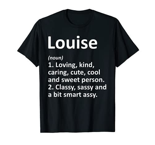 Louise - Idée de cadeau d'anniversaire amusante avec nom personnalisable T-Shirt
