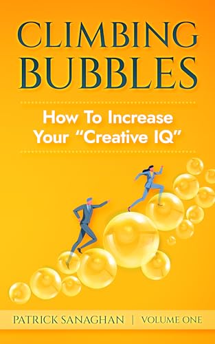 Cover of Climbing Bubbles: How To Increase Your "Creative IQ
