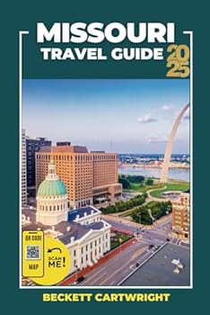 Paperback Missouri Travel Guide: Visit Top Attractions, Discover Local Secrets, and Plan the Perfect Trip (Full Color Version) Book