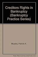 Creditors Rights in Bankruptcy (Bankruptcy Practice Series) 007172186X Book Cover