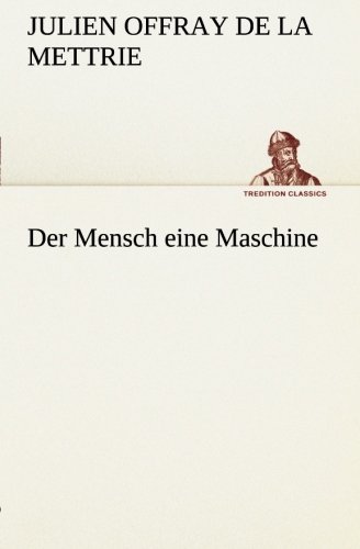 Der Mensch eine Maschine