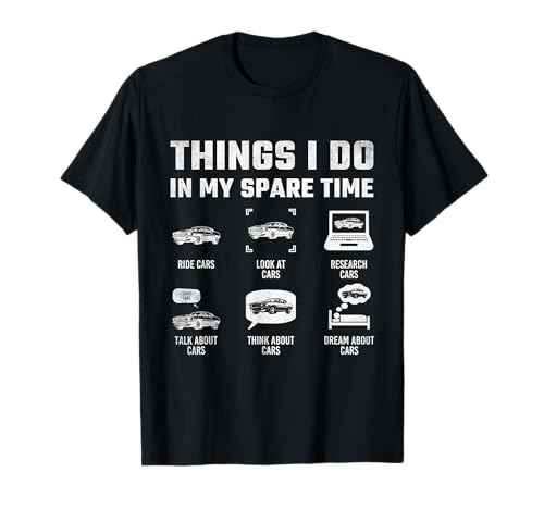 Things I Do In My Spare Time Funny Car Enthusiast Car Lover T-Shirt