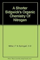 A Shorter Sidgwick's Organic Chemistry Of Nitrogen B000RW7BMG Book Cover