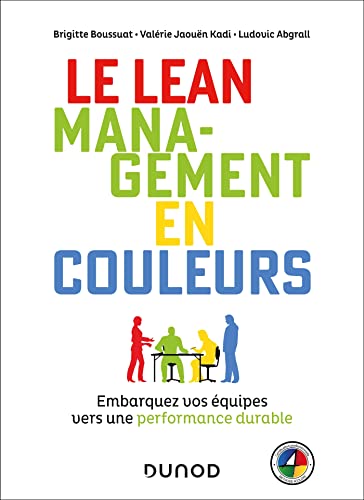 Le Lean management en couleurs: Embarquez vos équipes vers une performance durable - méthode DISC-4Colors