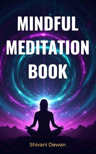 MINDFUL MEDITATION BOOK: Your Journey to Spiritual Growth and Enlightenment (Spiritual Journey Book 2) (English Edition)