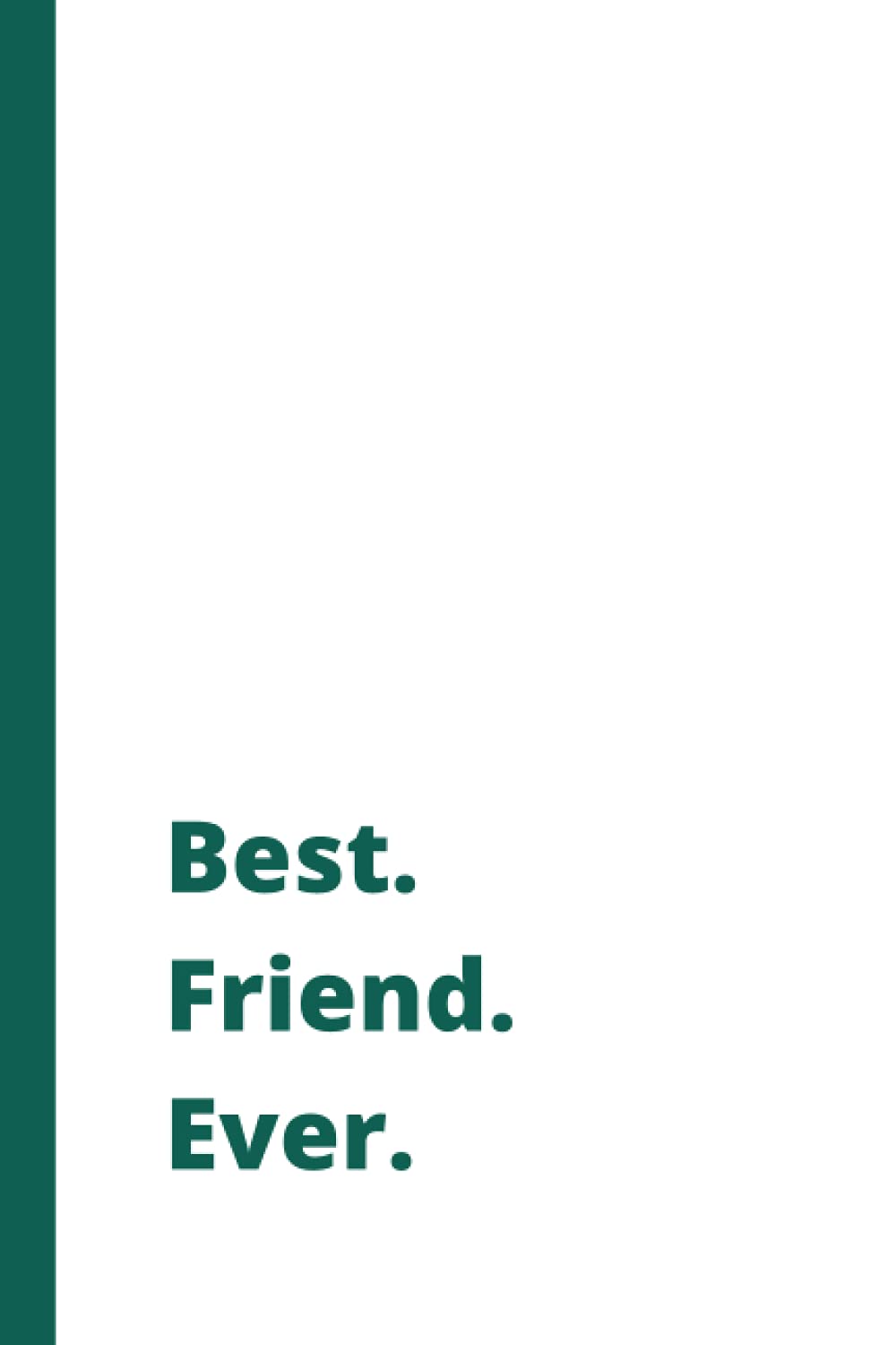 Best Friend Ever Notebook: 9'x6" - 200 pages - lined journal pages