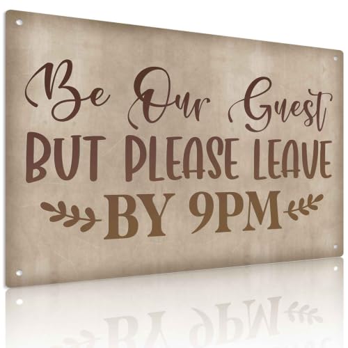 Be Our Guest But Please Leave By 9pm Aluminum Metal Sign, 8X12 Inch, For Home Entrance Porch Outdoor Indoor, For Hosts Homeowners Party Decor ?