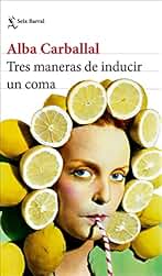 Tres maneras de inducir un coma (Biblioteca Breve)