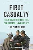 First Casualty: The Untold Story of the CIA Mission to Avenge 9/11