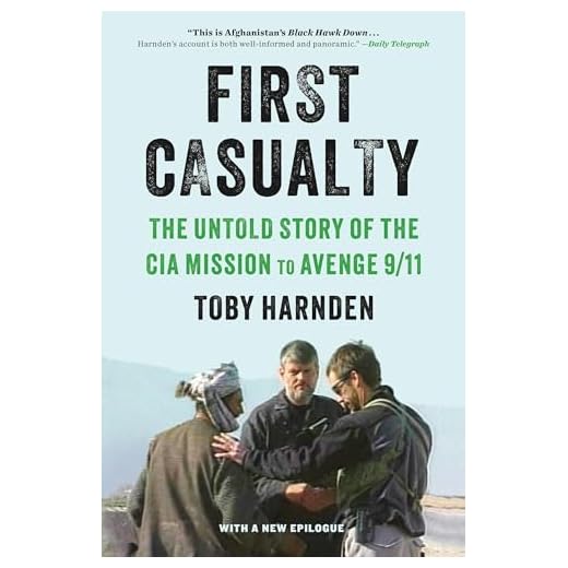 First Casualty: The Untold Story of the CIA Mission to Avenge 9/11