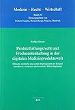 Produkthaftungsrecht und Produzentenhaftung in der digitalen Medizinproduktewelt: Ethische, rechtliche und soziale Implikationen am Beispiel interaktiver, autonomer und vernetzter Mikro-Implantate