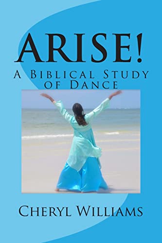 Arise!: A Biblical Study of Dance