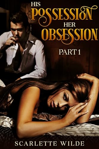 His Possession, Her Obsession (His Possession, Her Obsession Book 1)