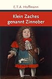 Klein Zaches genannt Zinnober (Große Klassiker zum kleinen Preis, Band 174) - E.T.A. Hoffmann 