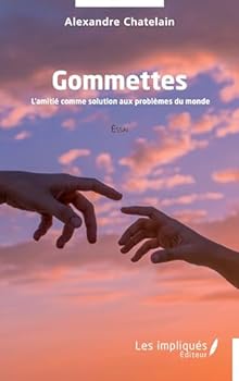 Paperback Gommettes: L’amitié comme solution aux problèmes du monde (French Edition) [French] Book