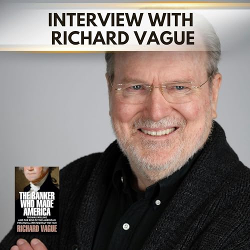 Leadership in the Shadows: Thomas Willing's Influence on the American Revolution and US Economic Policy with Richard Vague